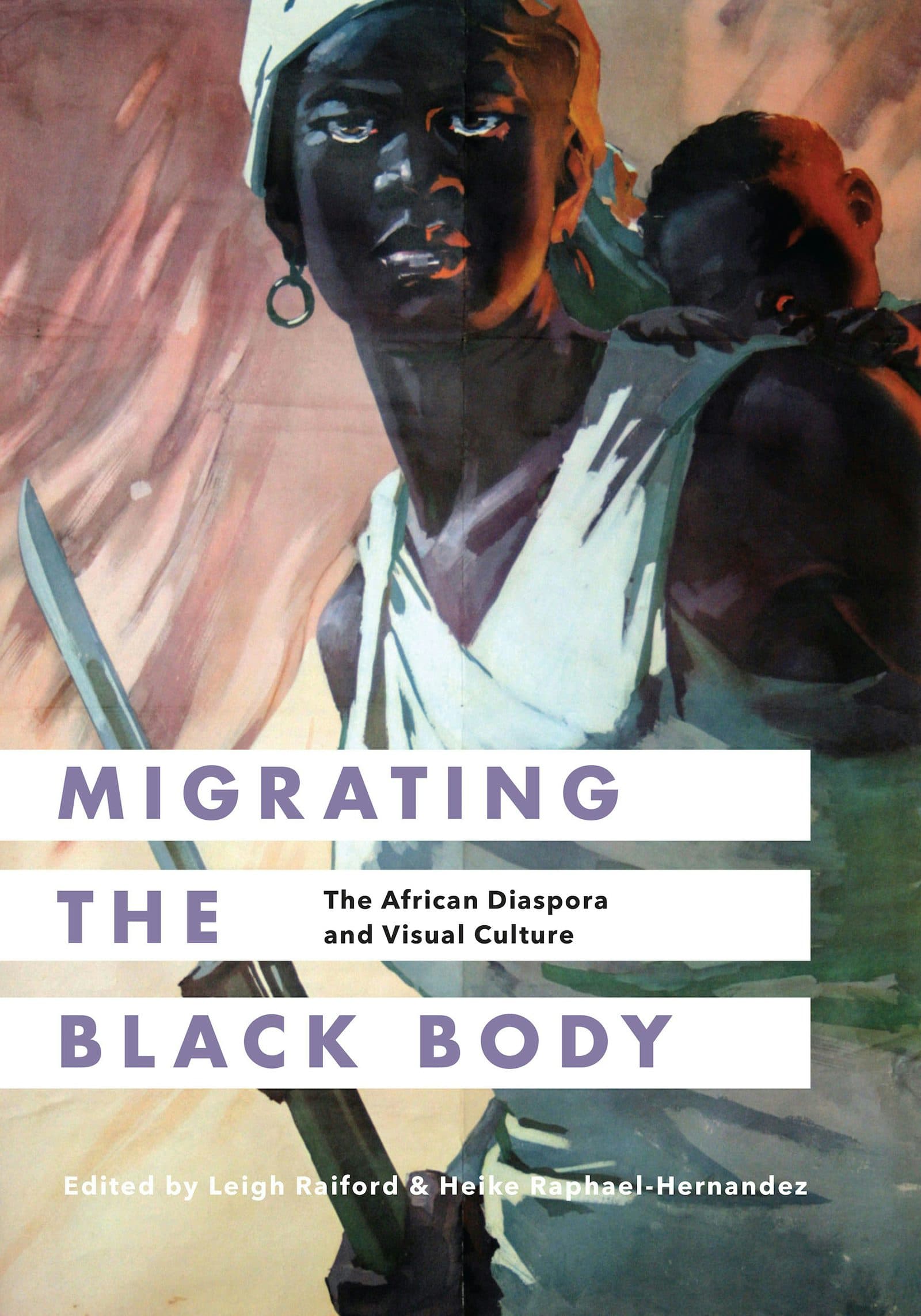Migrating the Black Body: Visual Culture and the African Diaspora